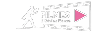 Filmes e Séries Novas