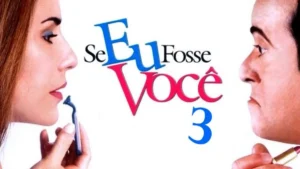 Se Eu Fosse Você 3: data de estreia e elenco revelados