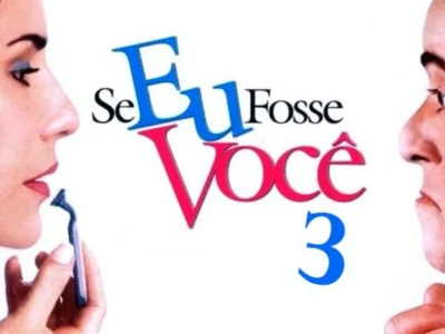 Se Eu Fosse Você 3: data de estreia e elenco revelados