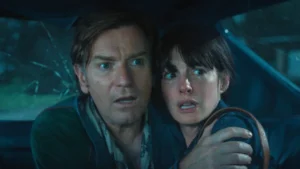 O Fim da Rua: com Hathaway e McGregor, filme tem 85% no Rotten Tomatoes